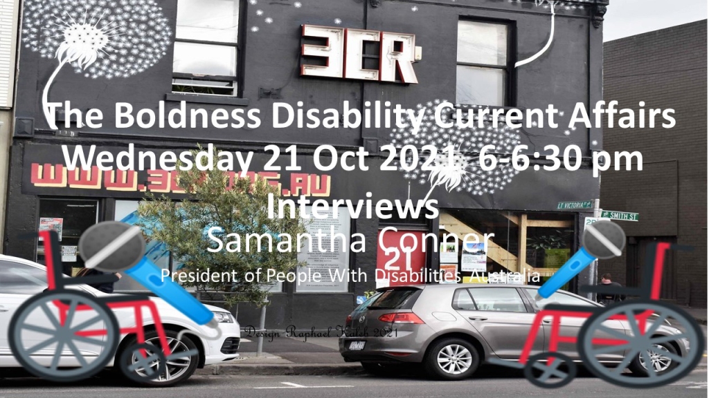 Two wheelchairs holding microphones in front of 3CR Radio station.

Text

3CR
The Boldness Disability Current Affairs
Wednbesday 21 Oct 2021 6-6:30 pm
Interviews
Samantha Conner President of People With Disabilities Australlia 